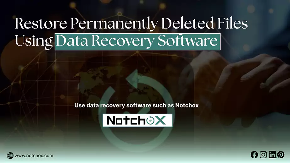 Restore Permanently Deleted Files Using Data Recovery Software