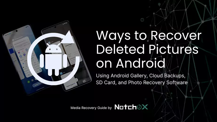 Ways to Recover Deleted Pictures on Android