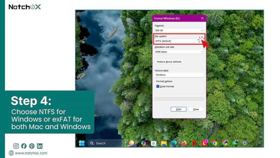 Choose NTFS for Windows or exFAT for both Mac and Windows