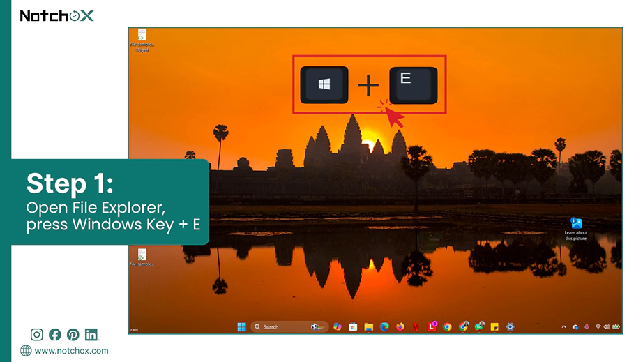 Open File Explorer press Windows Key E