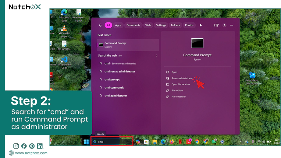 Search for cmd and run Command Prompt as administrator