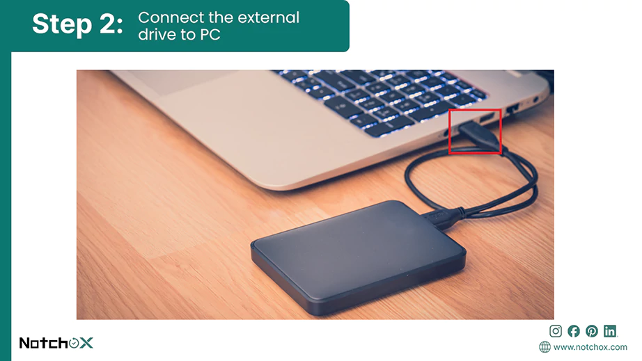 Connect the external drive to PC