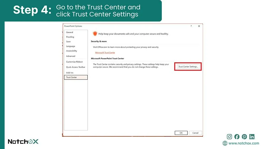 Go to the Trust Center and click Trust Center Settings