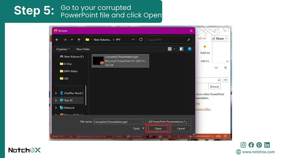 Go to your corrupted PowerPoint file and click Open