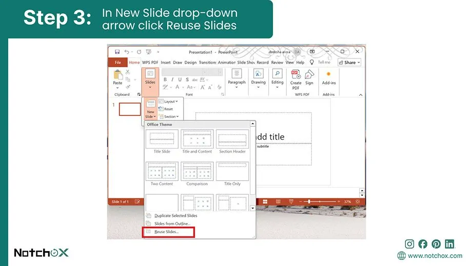 In New Slide drop-down arrow click Reuse Slides