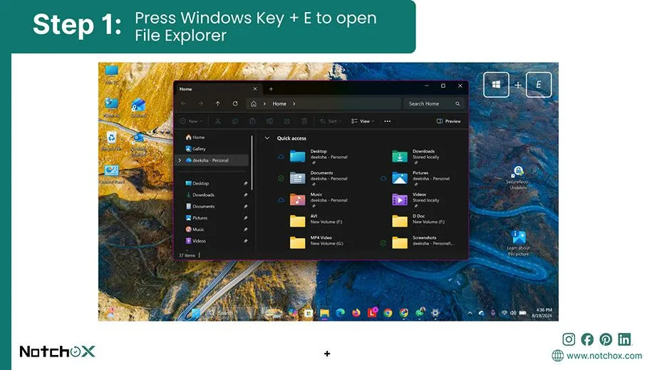 Press Windows Key + E to open File Explorer